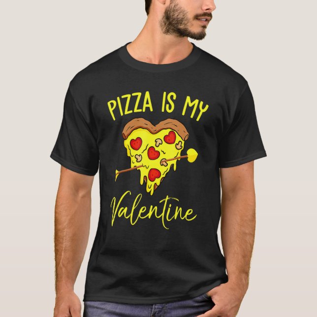 Camiseta Pizza Is My Valentine Valentine's Day Quote Men Wo (Anverso)