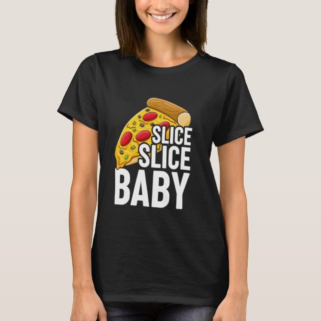 Camiseta Pizza Lover Slice Slice Baby (Anverso)