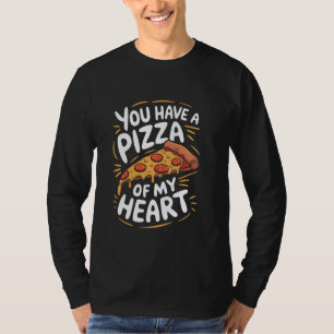 Camiseta Pizza Lover Tienes Una Pizza De Mi Corazón, Italia