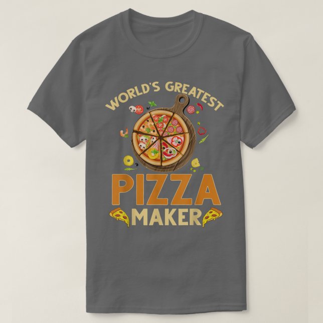 Camiseta Pizza Maker Baker Worlds Greatest Pizza Maker (Diseño del anverso)