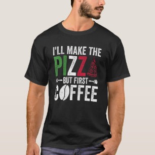 Camiseta Pizza Making Y Pizza Baker Para Pizza Expert