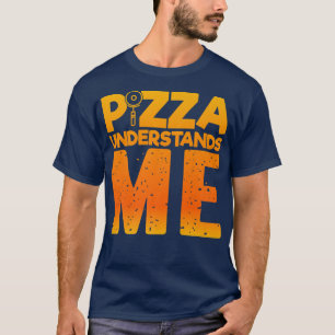 Camiseta Pizza Me Entiende, Quirky Funny Pizza 24834578