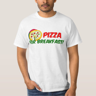 Camiseta ¡Pizza para el desayuno!