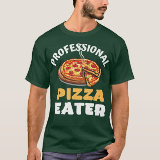 Camiseta Pizza profesional Comer pizza cita artículos de pi