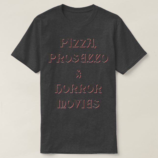 Camiseta Pizza, Prosecco, & Horror Movies  (Diseño del anverso)