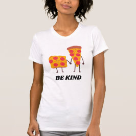 Camiseta Pizza Sea Como Una Cita Positiva