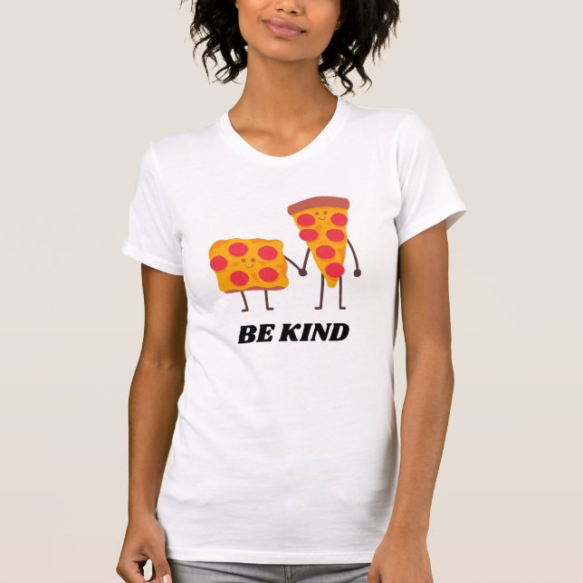 Camiseta Pizza Sea Como Una Cita Positiva (Anverso)