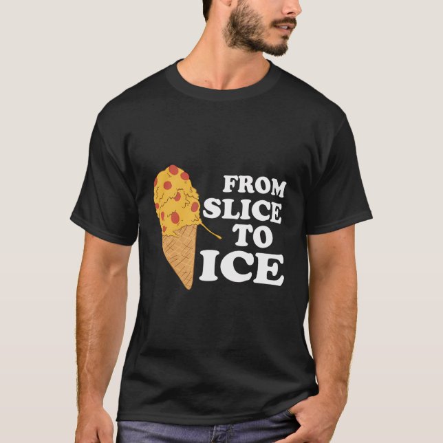 Camiseta Pizza Slice Pizza Lover Pizza De Slice A Ice Fu (Anverso)
