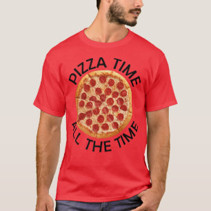 Camiseta Pizza Time Todo El Tiempo La Comida Ama La Comida 