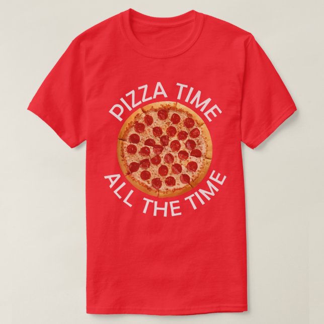 Camiseta Pizza Time Todo El Tiempo La Comida Ama La Comida  (Diseño del anverso)