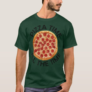 Camiseta Pizza Time Todo El Tiempo La Comida Ama La Comida