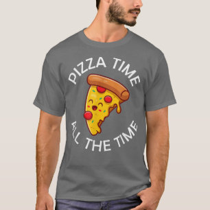 Camiseta Pizza Time Todo El Tiempo La Comida Encantó La Com