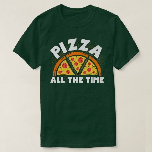 Camiseta Pizza Todo El Tiempo La Comida Italiana Amante De  (Diseño del anverso)