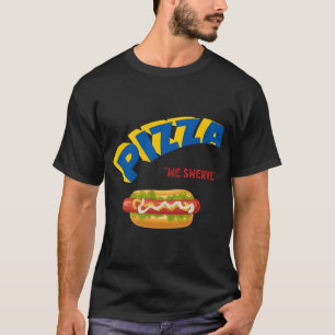 Camiseta Pizza We Swerve Funny Pizza Hotdog Foodie Lovers