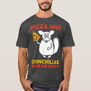 Camiseta Pizza Y Chinchillas Hacen FelizChinchilla Lover53