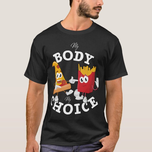 Camiseta Pizza y fruta mi cuerpo mi elección Comida rápida  (Anverso)