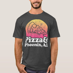 Camiseta Pizza y Phoenix, AZ o Arizona 