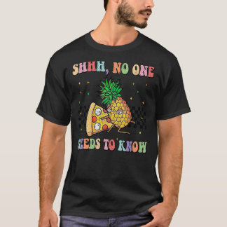 Camiseta Pizza Y Piña Que Nadie Necesita Saber