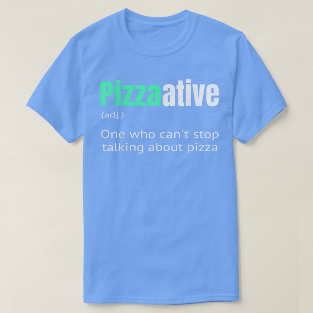 Camiseta Pizzaativo que no puede dejar de hablar pensando a (Diseño del anverso)