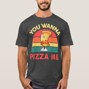 Camiseta Pizzamen Mujeres Que Quieres Pizza Me Divertido It