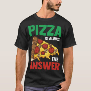 Camiseta Pizzas Slice Pizzeria Funny Pizza Es Siempre El An