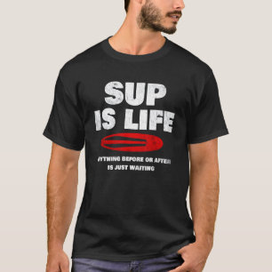 Camiseta Placa de remo "sup Is Life"
