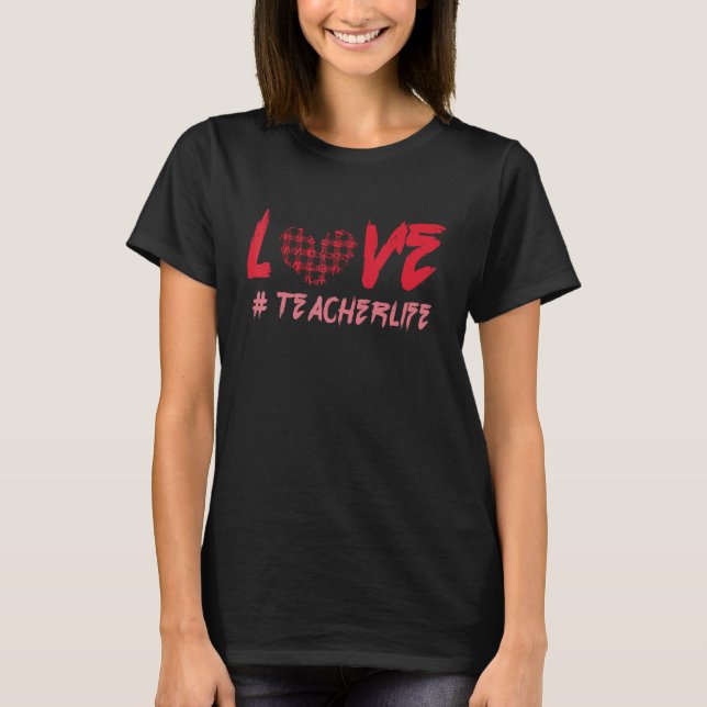 Camiseta Plaid Teacher Teach Life Hearts Day Happy Valentin (Anverso)