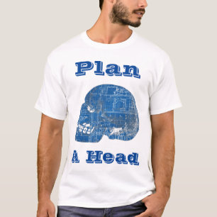 Camiseta Plan A Head Humorous Blueprint