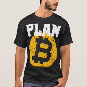 Camiseta Plan de Bitcoin B Cryptocurrency BTC para amor a B