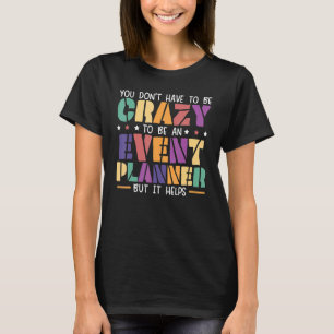 Camiseta Plan de eventos de la profesión del organizador de