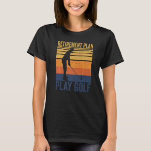 Camiseta Plan de Jubilación de Jubilación de Golf Jubilada
