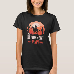 Camiseta Plan de Jubilación Divertido Caballo Montando Vaqu