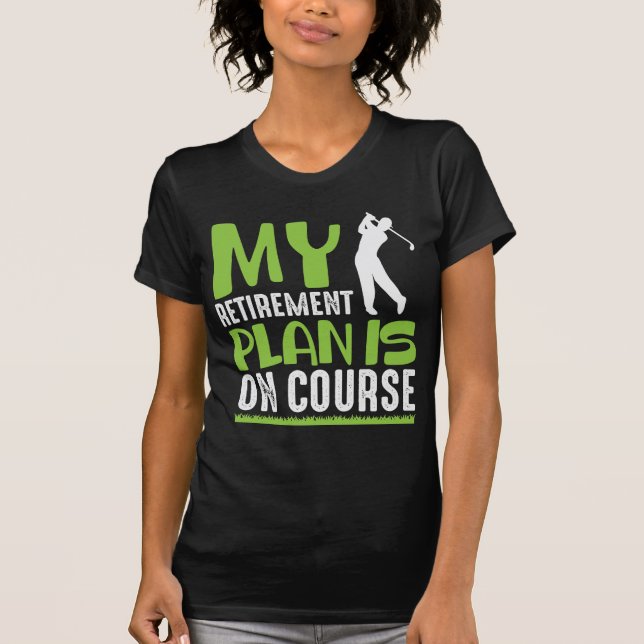 Camiseta Plan De Jubilación En Curso Jugador De Golf Jubila (Anverso)