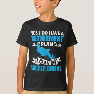Camiseta Plan de Jubilación Esquí Acuático Esquí Acuático