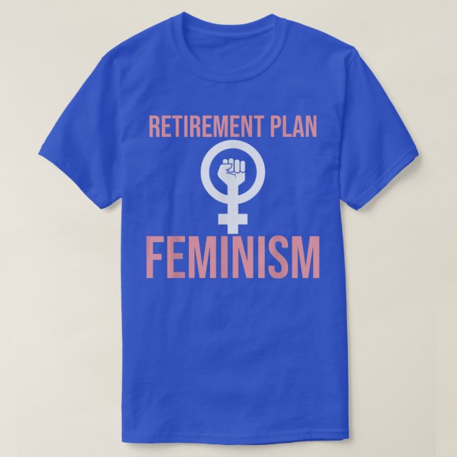 Camiseta Plan de Jubilación Feminismo, Meninista, Feminista (Diseño del anverso)