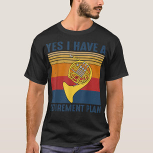 Camiseta Plan de Jubilación Francés Horn Music Funny Retira