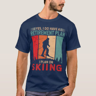 Camiseta Plan de jubilación I para esquiar a esquiador de i