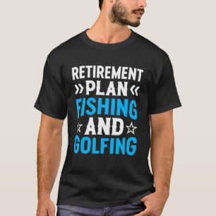 Camiseta Plan De Jubilación Pesca Y Pesca De Golfista Gol