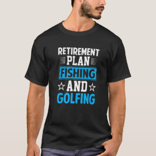 Camiseta Plan de jubilación Pescar y jugar al golf Pescado