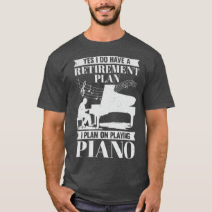 Camiseta Plan de Jubilación Piano Jugador Regalo Pianista R
