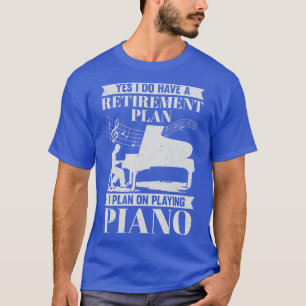 Camiseta Plan de Jubilación Piano Jugador Regalo Pianista R