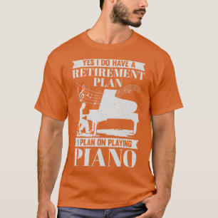 Camiseta Plan de Jubilación Piano Jugador Regalo Pianista R