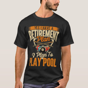 Camiseta Plan de Jubilación Piscina Juega Jugador Billiard 