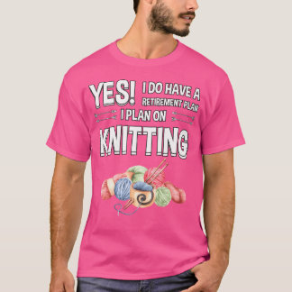 Camiseta Plan de jubilación que planeo tejer regalo de teje