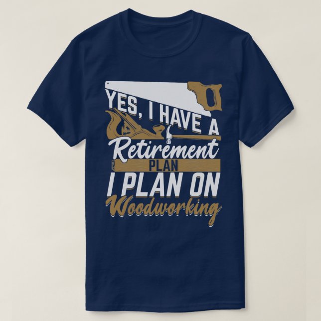 Camiseta Plan de Jubilación Regalo de madera trabajadora de (Diseño del anverso)