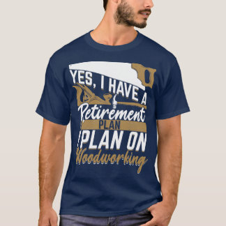 Camiseta Plan de Jubilación Regalo de madera trabajadora de