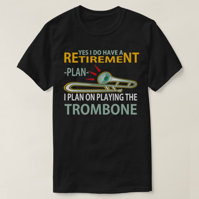 Camiseta Plan de jubilación Trombone (Diseño del anverso)