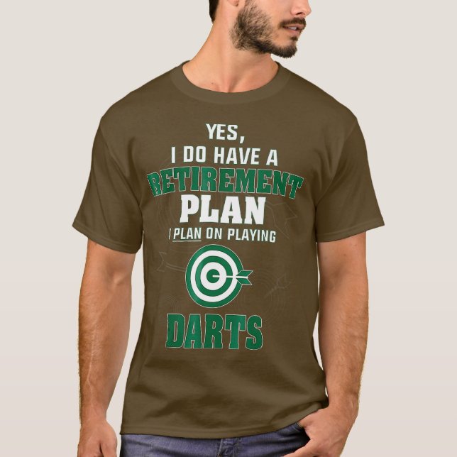 Camiseta Plan de Jugar al Plan de Jubilación de Dardos (Anverso)