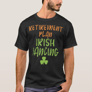 Camiseta Plan de retiro Bailarín irlandés bailando viejo