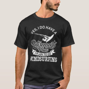 Camiseta Plan de retiro divertido Windsurfing